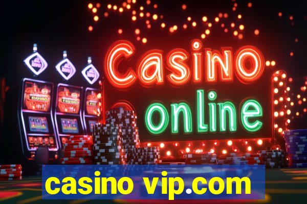 casino vip.com