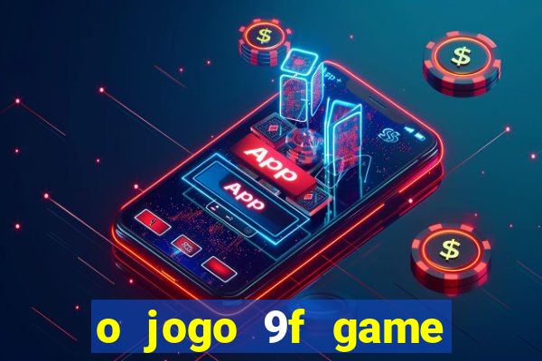 o jogo 9f game paga mesmo