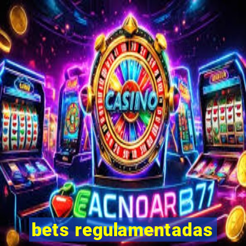 bets regulamentadas