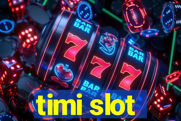 timi slot