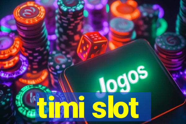 timi slot