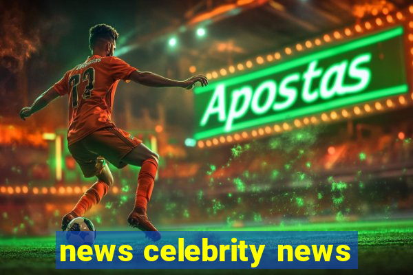 news celebrity news