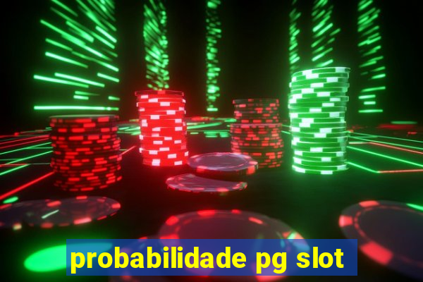 probabilidade pg slot