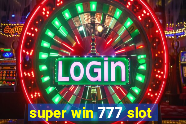 super win 777 slot