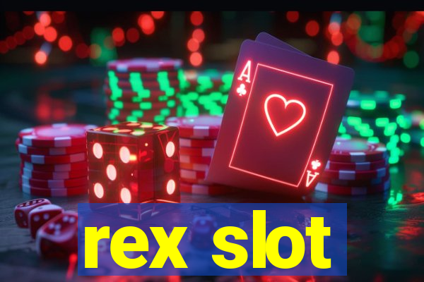 rex slot