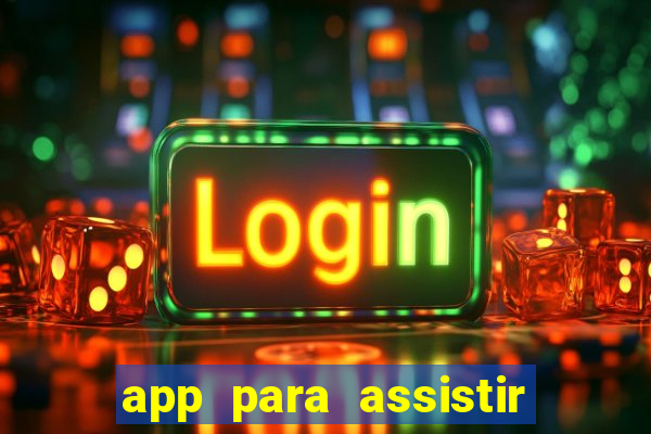 app para assistir todos os jogos de futebol