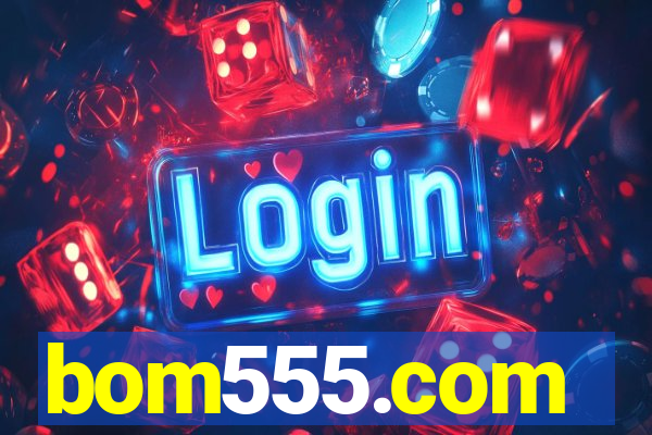 bom555.com plataforma de jogos