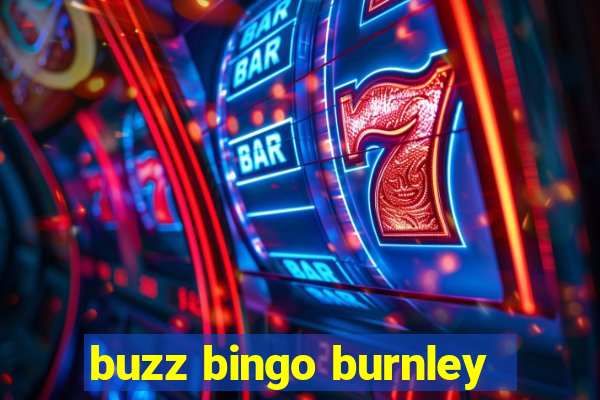 buzz bingo burnley