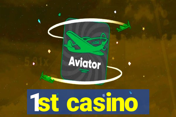 1st casino