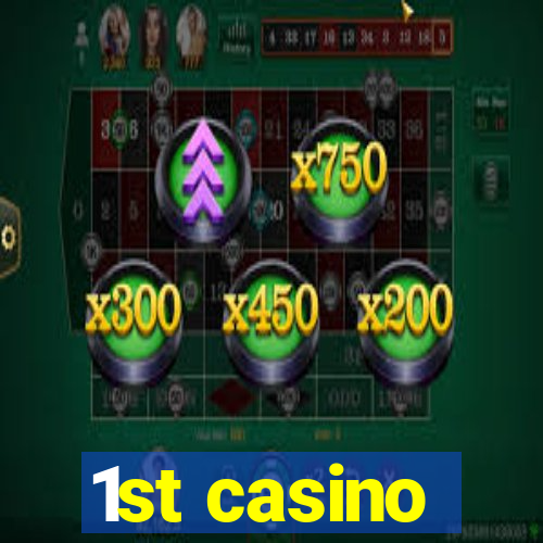 1st casino