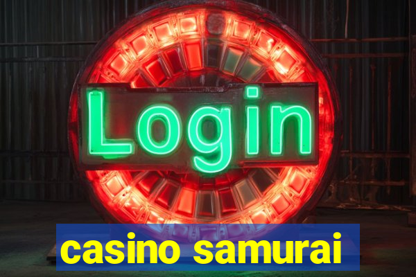 casino samurai