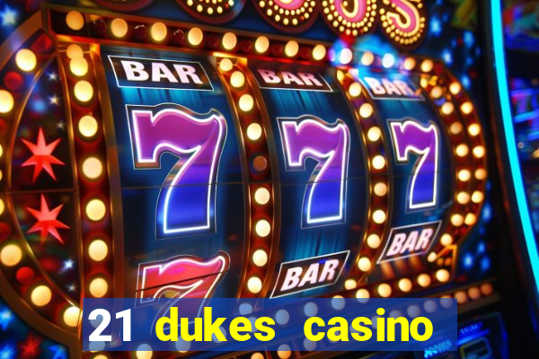 21 dukes casino $80 free spins