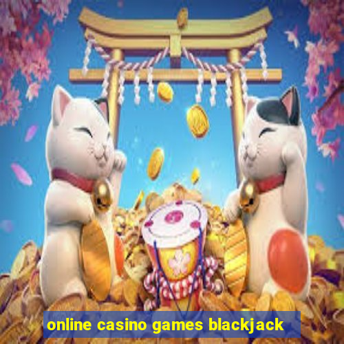 online casino games blackjack