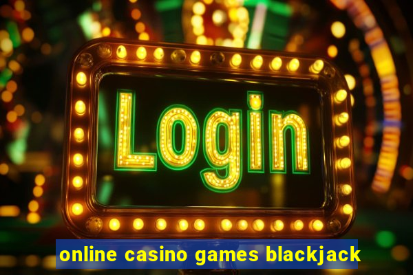 online casino games blackjack