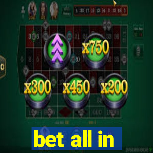 bet all in