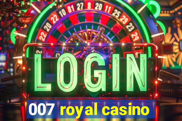 007 royal casino