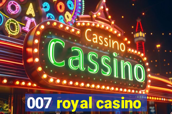 007 royal casino