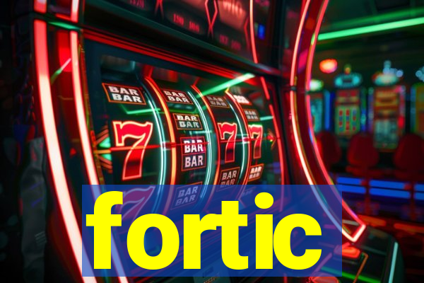 fortic