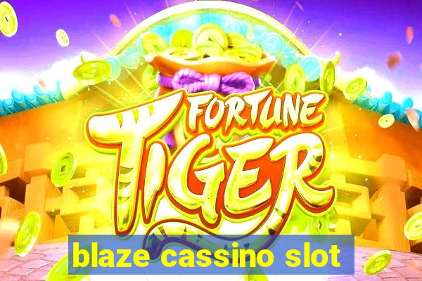 blaze cassino slot