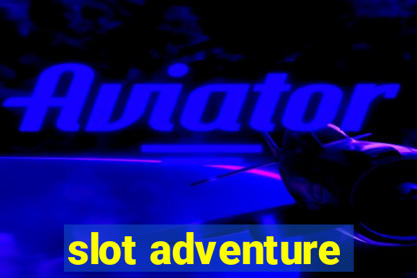 slot adventure