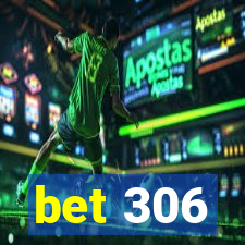 bet 306