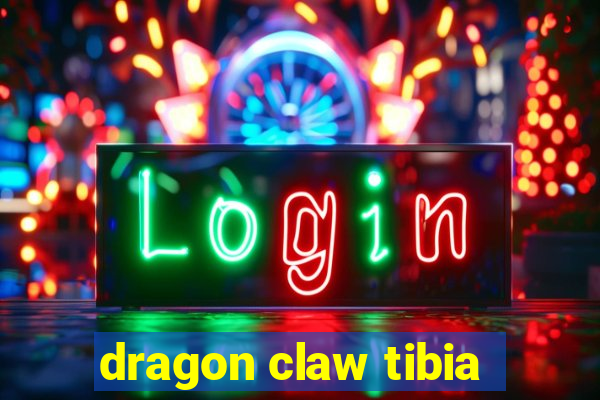 dragon claw tibia