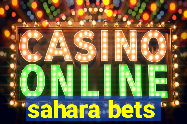 sahara bets