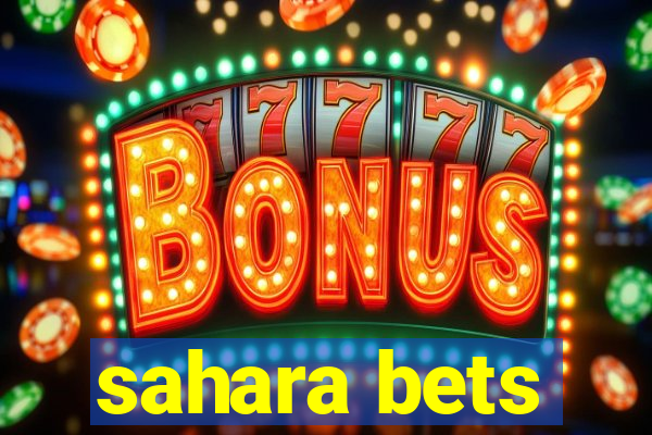 sahara bets