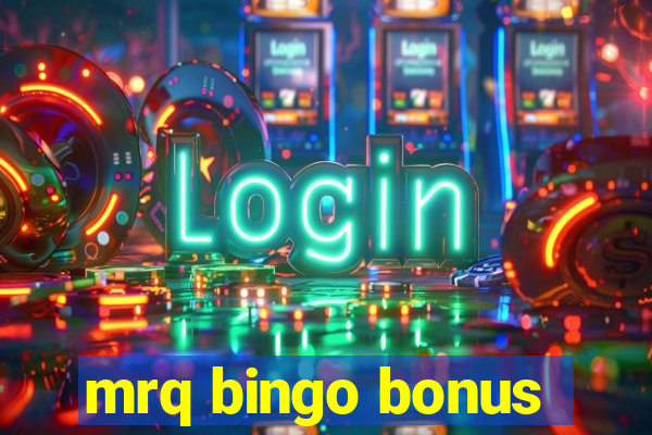 mrq bingo bonus