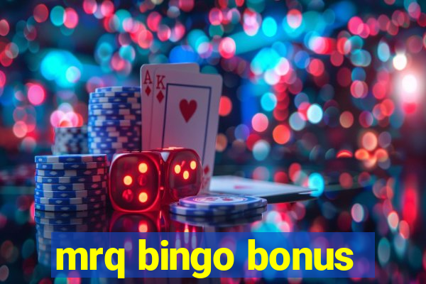 mrq bingo bonus