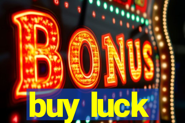 buy luck