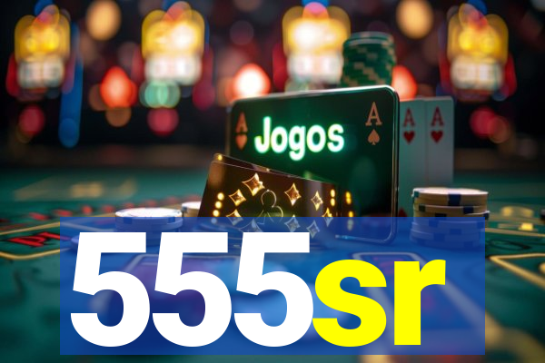 555sr