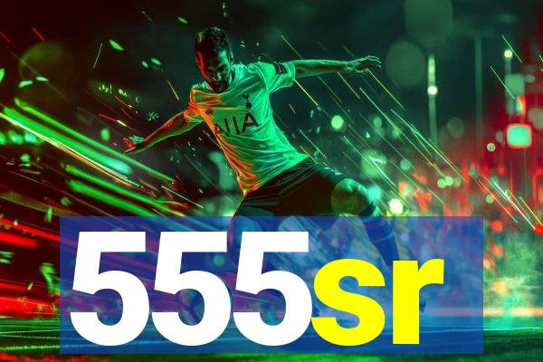 555sr