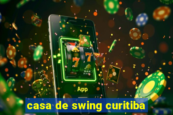 casa de swing curitiba