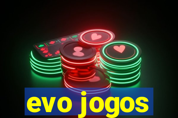 evo jogos