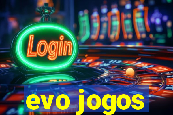 evo jogos