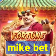 mike bet