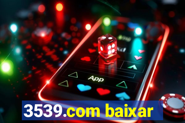 3539.com baixar