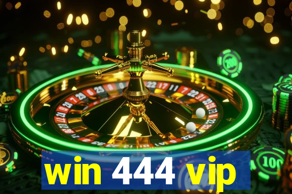 win 444 vip