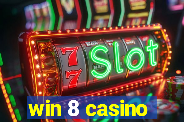 win 8 casino