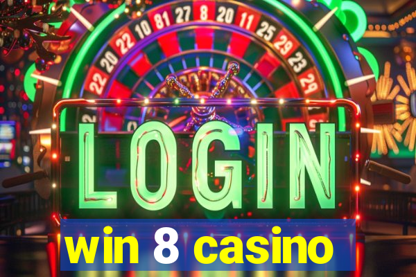 win 8 casino