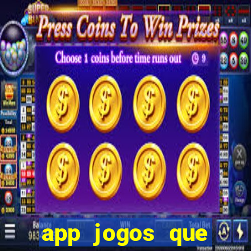 app jogos que ganha dinheiro