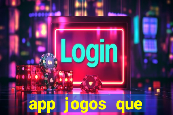 app jogos que ganha dinheiro