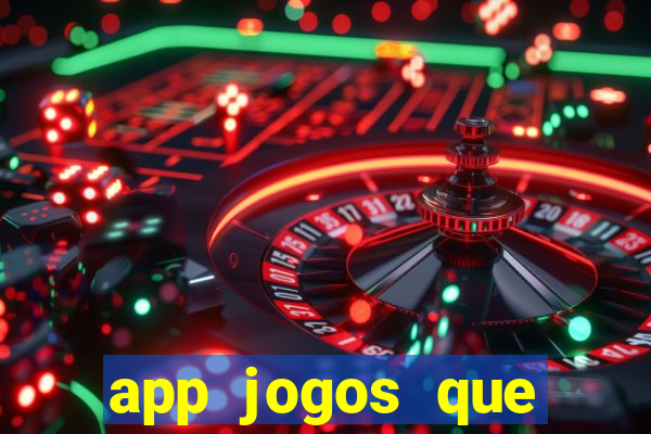 app jogos que ganha dinheiro