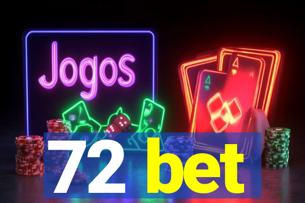 72 bet