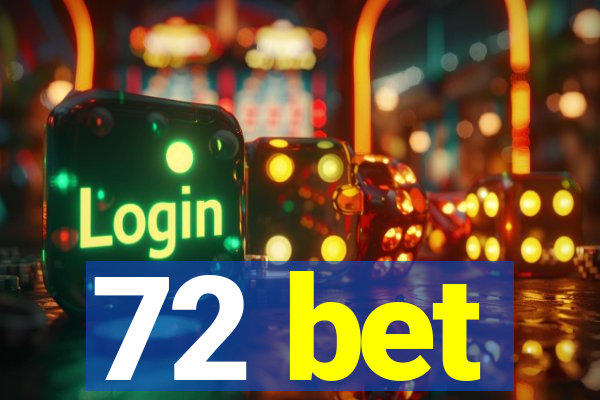 72 bet