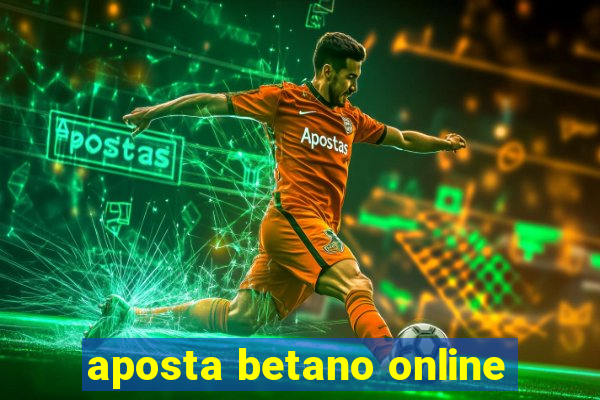 aposta betano online