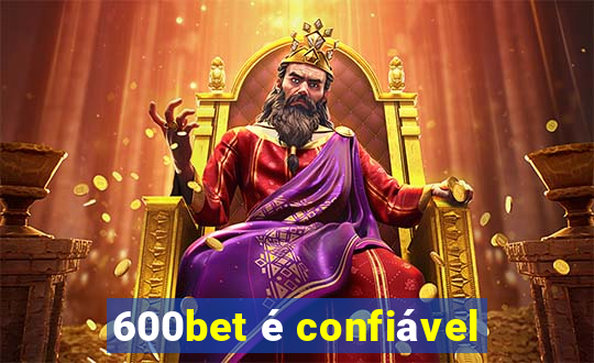 600bet é confiável