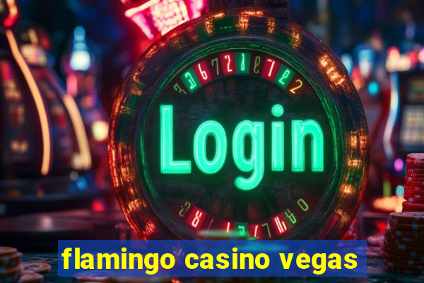 flamingo casino vegas