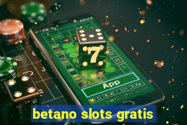 betano slots gratis